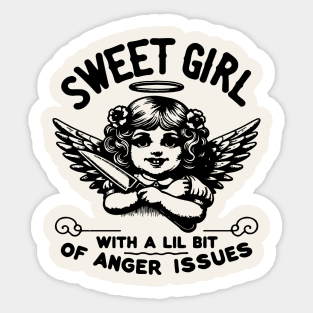 Sweet Girl With A Lil Bit Of Anger Issues Sticker